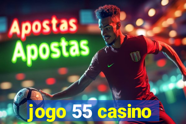 jogo 55 casino